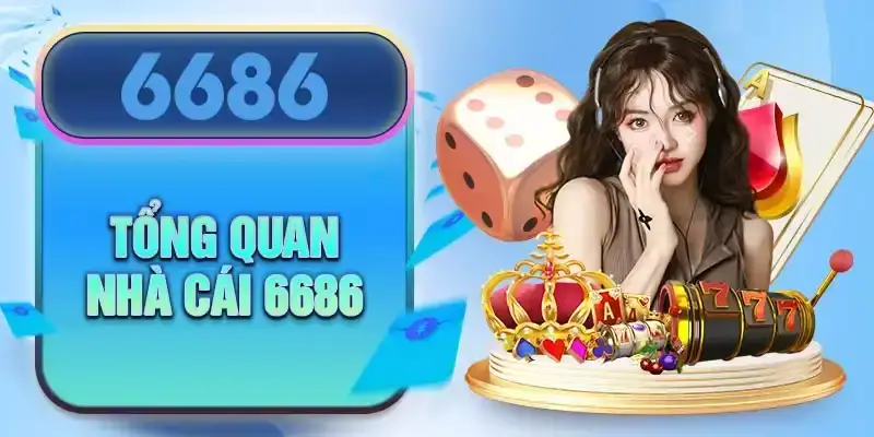 Tổng quan về nhà cái 6686